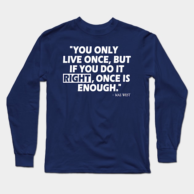 Life Quote Long Sleeve T-Shirt by IKAT